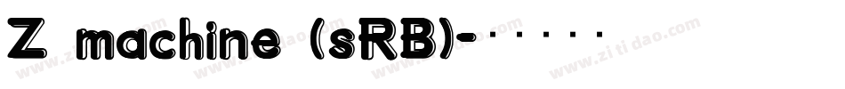 Z machine (sRB)字体转换